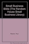 THE SMALL BUSINESS BIBLE (The Random House Small Business Library)