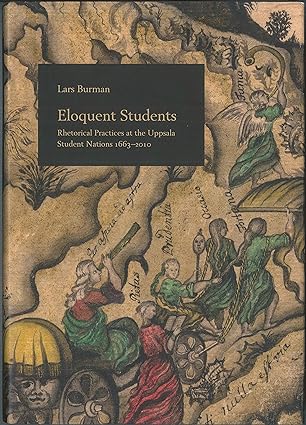 Eloquent Students: Rhetorical Practices at the Uppsala Student Nations 1663-2010