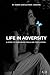 Life In Adversity: A story ...