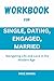 Workbook for Single, Dating, Engaged, Married by Ben Stuart by Mike Moran
