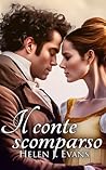Il conte scomparso (historical romance) by Helen J. Evans
