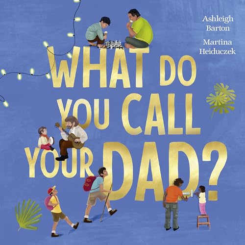 What Do You Call Your Dad? (Kindle Edition)