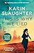 This Is Why We Lied (Will Trent, #12) by Karin Slaughter