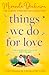 Things We Do for Love