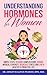 Understanding Hormones for Women by Ashley Sullivan
