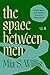 the space between men (Penguin Poets)