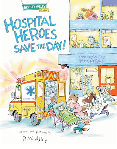 Hospital Heroes Save the Day! (Breezy Valley at Work)