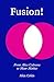 Fusion!: From Alice Coltran...