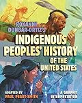 Roxanne Dunbar-Ortiz's Indigenous Peoples' History of the United States: A Graphic Interpretation