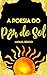 A Poesia do Pôr-do-Sol by Miguel Sérgio A Poesia do Pôr-do-Sol by Miguel Sérgio