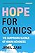 Hope for Cynics: The Surprising Science of Human Goodness