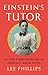 Einstein's Tutor: The Story of Emmy Noether and the Invention of Modern Physics