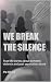We break the silence: True ...