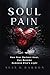 Soul Pain: How Your Darkest...