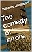 The comedy of errors