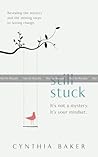 Still Stuck: It's not a mystery. It's your mindset. Revealing the mystery and the missing steps to lasting change.