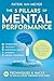 The 5 Pillars of Mental Performance: 99 Techniques & Tips to Win in Life by Training Your Mind. Control Your Thoughts, Build Your Emotional Agility, and ... a Success Mindset With Mental Toughness