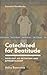 Catechized for Beatitude: Theology as Initiation and Apprenticeship