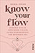 Know Your Flow by Rena Föhr