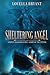 Sheltering Angel: A Novel Based on a True Story of the Titanic (The Sheltering Angel Series)