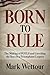 Born To Rule by Mark Wettour