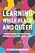 Learning While Black and Queer: Understanding the Educational Experiences of Black LGBTQ+ Youth