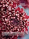 Chrysanthemums: Beautiful Varieties for Home and Garden (Flowers)