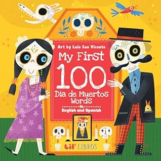 My First 100 Día de Muertos Words in English and Spanish (First 100 Words Series) (English and Spanish Edition)