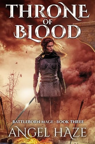 Throne of Blood: An Epic Fantasy Adventure (Battleborn Mage: Book 3)