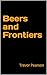 Beers and Frontiers