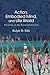 Action, Embodied Mind, and Life World: Focusing at the Existential Level (American Philosophy & Cultural)