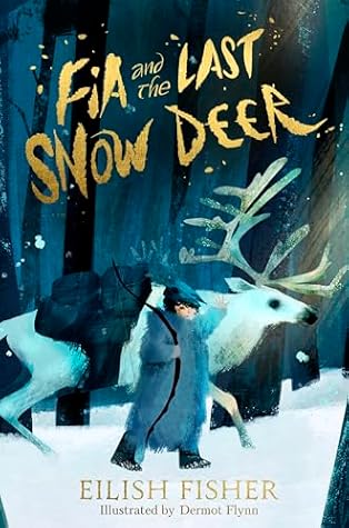Fia and the Last Snow Deer