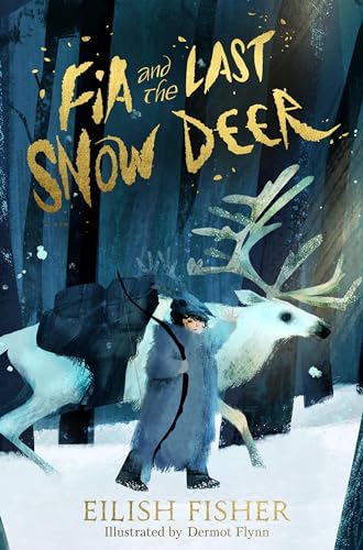 Fia and the Last Snow Deer (Kindle Edition)