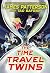 The Time Travel Twins by James  Patterson