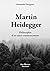 Martin Heidegger: Philosophie d’un autre commencement