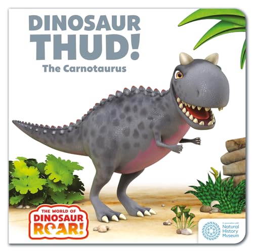 Dinosaur Thud! The Carnotaurus: Book 13 (The World of Dinosaur Roar!)