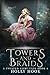 Towers and Braids (A Twisted Fairy Tale)