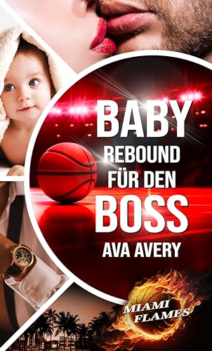 Baby Rebound für den Boss (Miami Flames #4)
