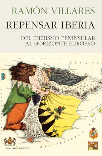 REPENSAR IBERIA: DEL IBERISMO PENINSULAR AL HORIZONTE EUROPEO (Paperback)