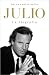 Julio Iglesias. La biografía / Julio Iglesias: The Biography (Spanish Edition)