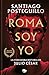 Roma soy yo (Serie Julio César 1): La verdadera historia de Julio César