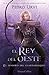 El Rey del Oeste (El Sendero del Guardabosques, Libro 7)