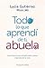 Todo lo que aprendí de ti, abuela: Una historia de complicidad y amor más allá de la vida