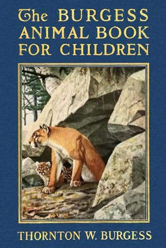 Thornton W. Burgess Classic Nature Books: The Burgess Animal Book for Children, Animals of North America, COLOR Edition, 6"x9" (Paperback)