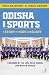 Odisha and Sports: A Story of Hope and Glory