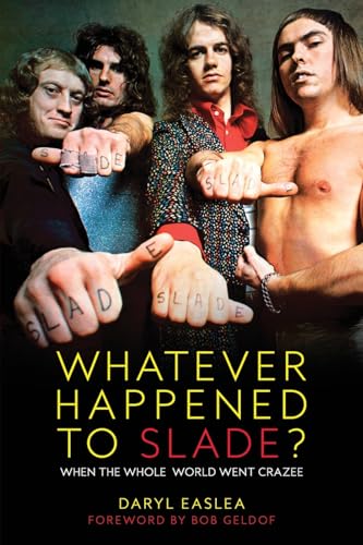 Whatever Happened to Slade?: When the Whole World Went Crazee (Paperback)
