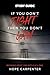 If You Don't Fight Then You...