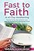 Fast to Faith by Dr. Tabatha Barber Fast to Faith by Dr. Tabatha Barber