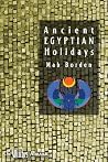 Ancient Egyptian Holidays Ancient Egyptian Holidays