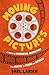 Moving Pictures: A History ...